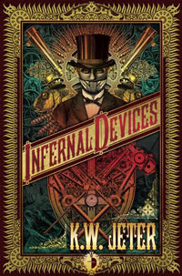 K. W. Jeter: »Infernal Devices«, Taschenbuch-Neuausgabe bei Angry Robot Books, 2011.